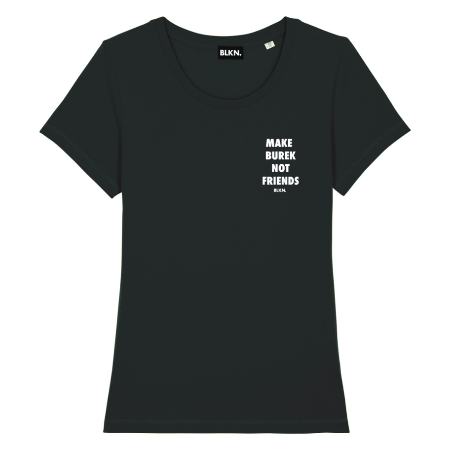 Make Burek Not Friends T-Shirt Women Embroidered - BALKANBRAND BLKN